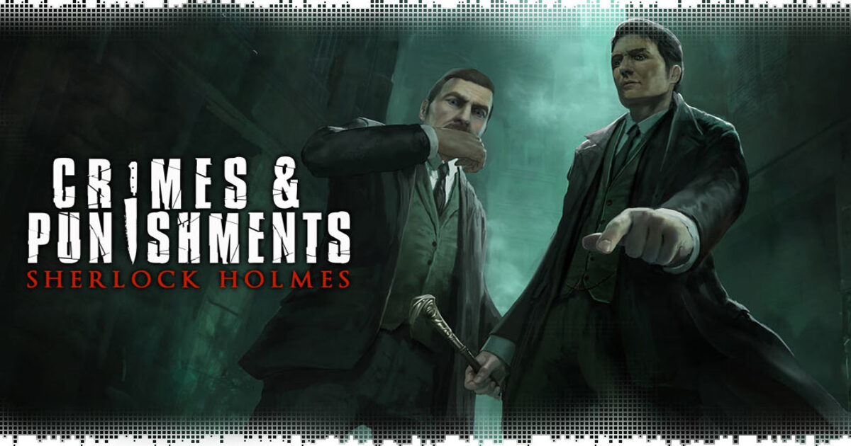 Sherlock Holmes: Crimes and Punishments